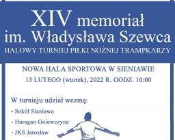 Zdjęcia główne wydarzenia: XIV Memoriał im. Władysława Szewca. Halowy Turniej Piłki Nożnej Trampkarzy