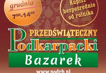 Zdjęcie główne dla: 'Przedświąteczny Podkarpacki Bazarek - zapraszamy do Boguchwały' 