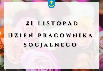 Zdjęcie główne dla: '21 Listopada - Dzień Pracownika Socjalnego' 