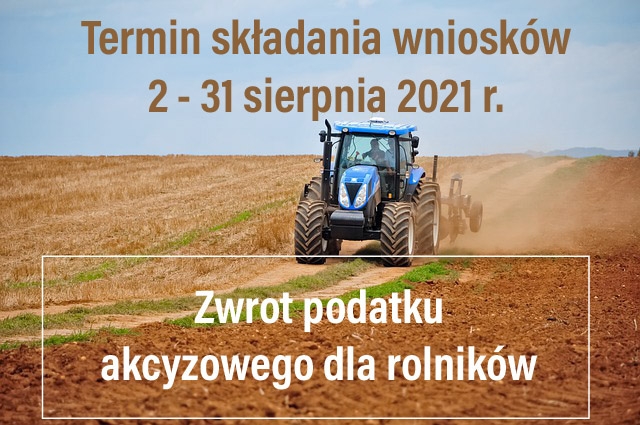 Zdjęcie główne newsa: Zwrot podatku akcyzowego dla rolników - II termin 2- 31 sierpnia 2021 r.